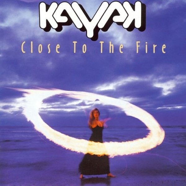 Kayak : Close to the Fire