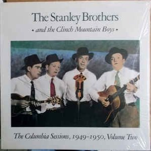 The Stanley Brothers : Columbia Sessions Vol. 2