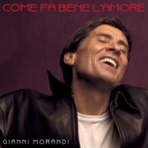 Gianni Morandi : Come fa bene l'amore