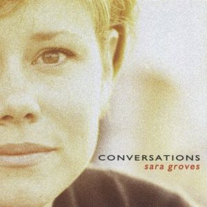 Sara Groves : Conversations