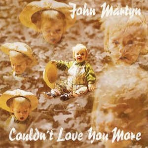 John Martyn : Couldn't Love You More