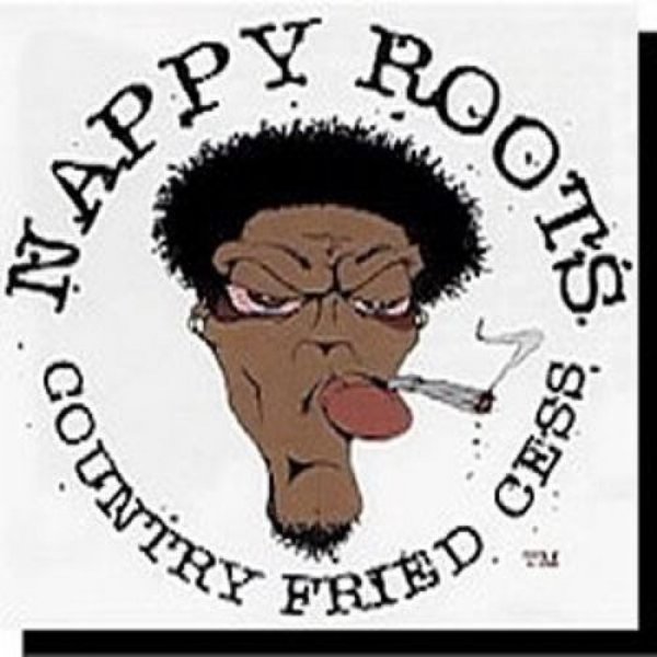 Nappy Roots : Country Fried Cess