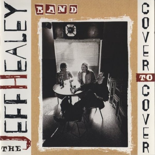 The Jeff Healey Band : Cover To Cover