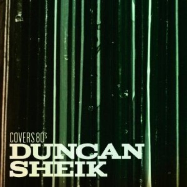 Duncan Sheik : Covers 80's