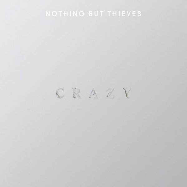 Nothing But Thieves : Crazy