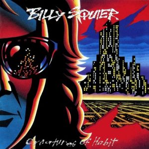 Creatures of Habit - Billy Squier