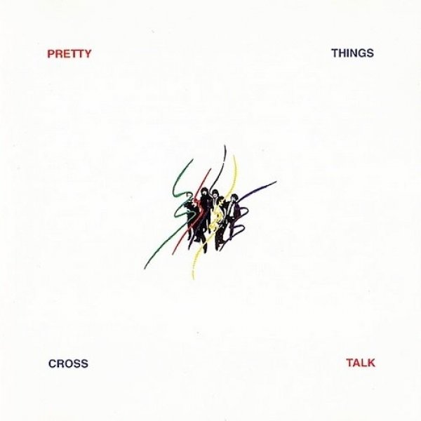 The Pretty Things : Cross Talk