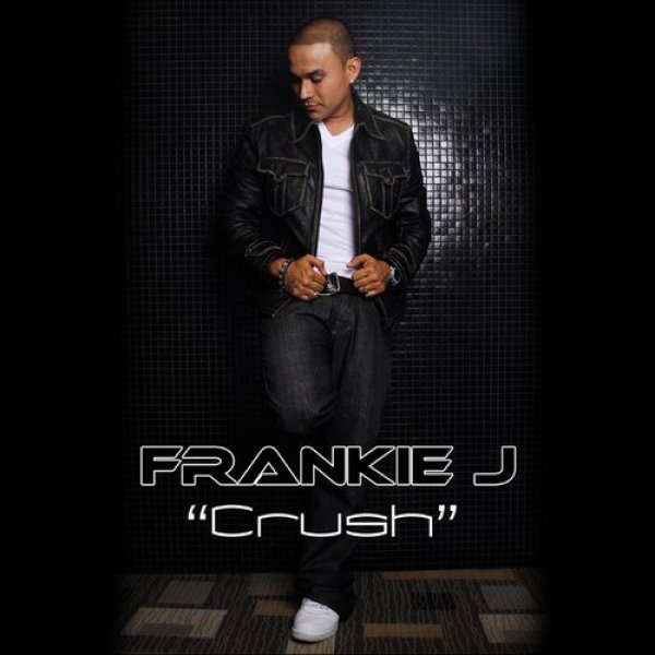 Frankie J : Crush