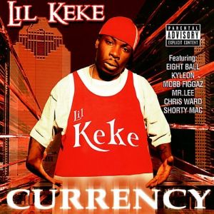 Lil' Keke : Currency