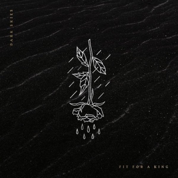 Fit for a King : Dark Skies