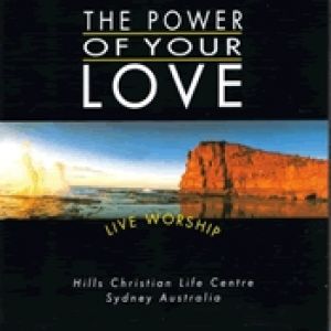 The Power of Your Love - Darlene Zschech