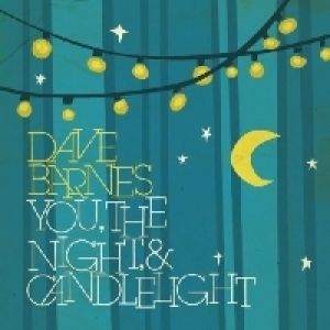 Dave Barnes : You, the Night & Candlelight