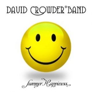 David Crowder Band : Summer Happiness