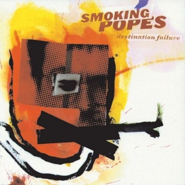 Smoking Popes : Destination Failure