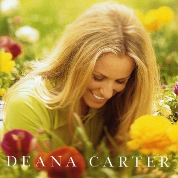 Deana Carter : Did I Shave My Legs for This?