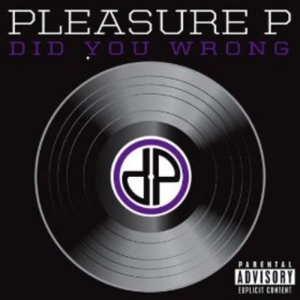 Pleasure P : Did You Wrong