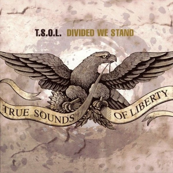 Divided We Stand - T.S.O.L.