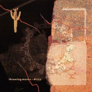 Throwing Muses : Dizzy