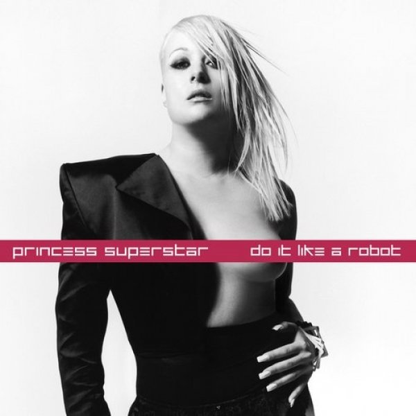 Princess Superstar : Do It Like a Robot