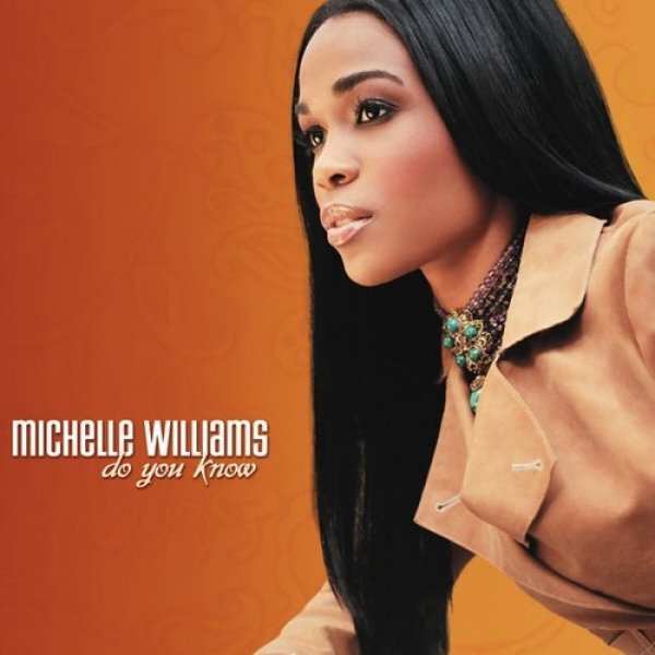 Michelle Williams : Do You Know