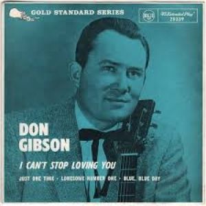 Don Gibson : I Can't Stop Lovin' You