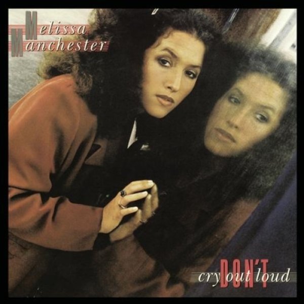 Melissa Manchester : Don't Cry Out Loud
