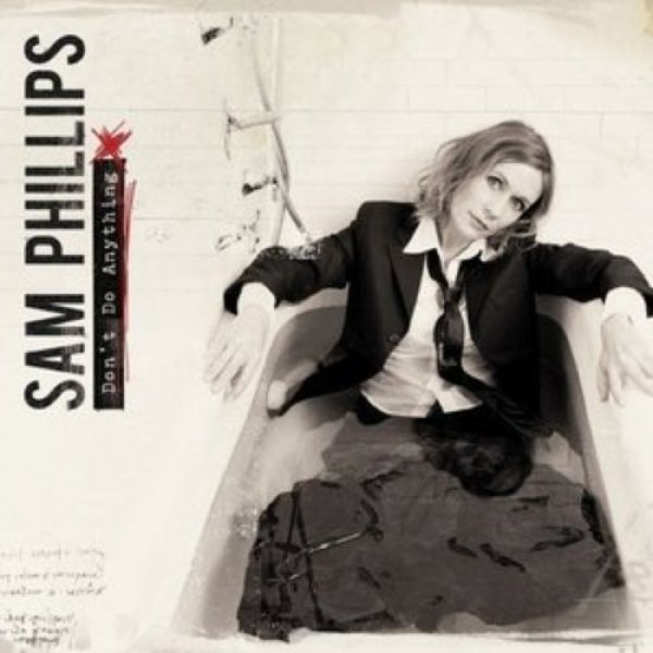 Don't Do Anything - Sam Phillips