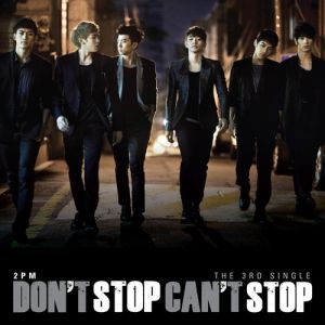 2PM : Don't Stop Can't Stop