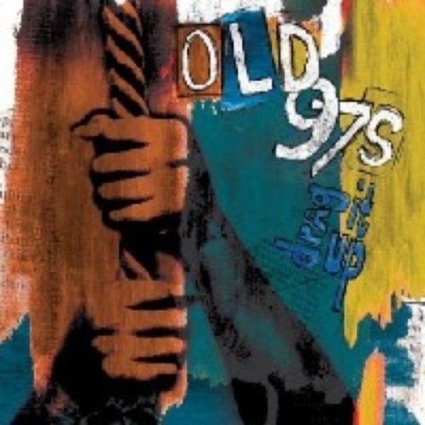 Old 97's : Drag It Up