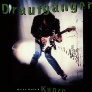 Heinz Rudolf Kunze : Draufgänger