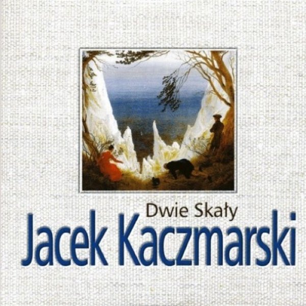 Jacek Kaczmarski : Dwie Skały