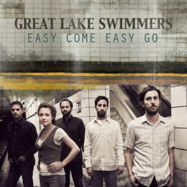 Great Lake Swimmers : Easy Come Easy Go