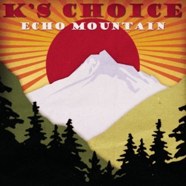 K's Choice : Echo Mountain