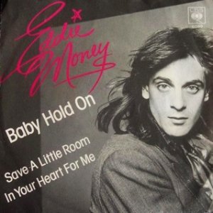 Eddie Money : Baby Hold On