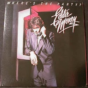 Where's the Party? - Eddie Money