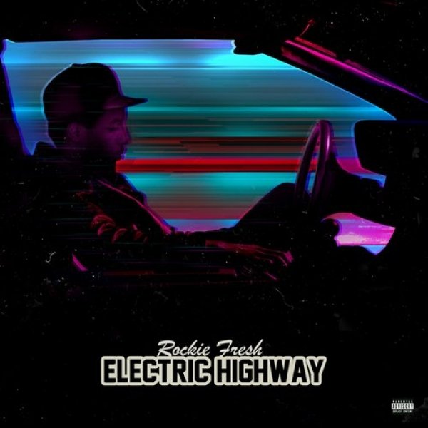 Rockie Fresh : Electric Highway