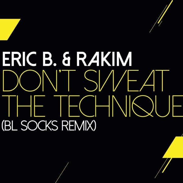 Eric B. & Rakim : Don't Sweat the Technique