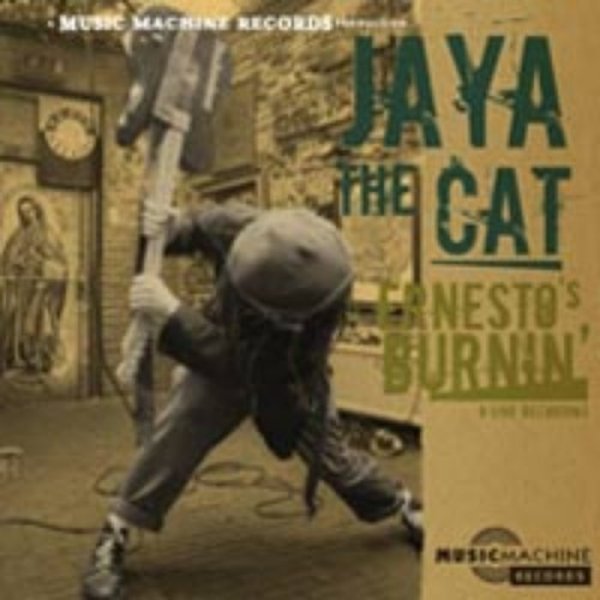 Jaya the Cat : Ernesto's Burnin'