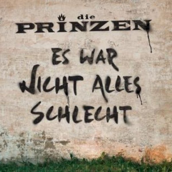 Die Prinzen : Es war nicht alles schlecht