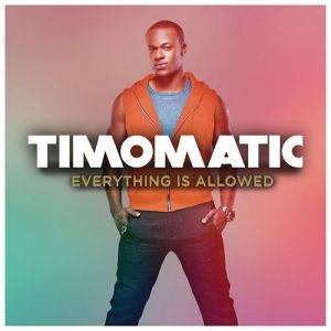 Timomatic : Everything Is Allowed