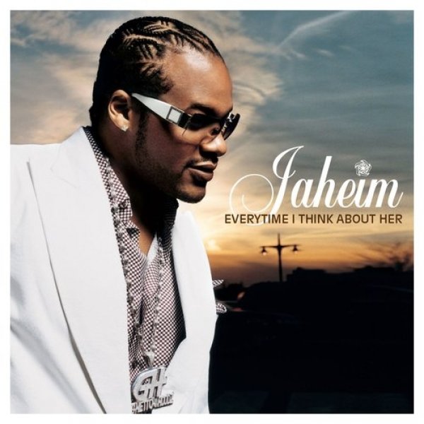 Jaheim : Everytime I Think About Her