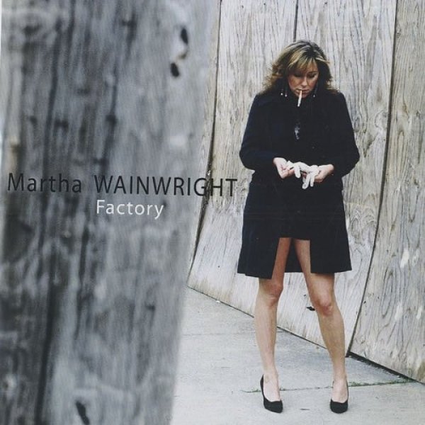 Martha Wainwright : Factory