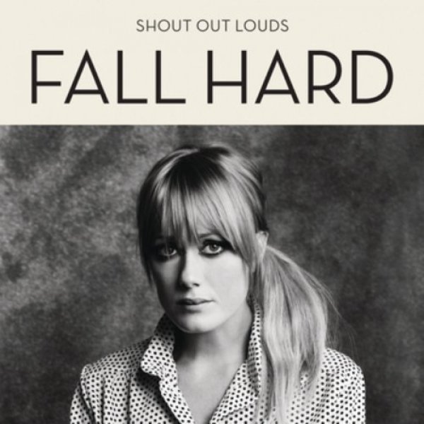 Shout Out Louds : Fall Hard