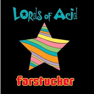 Lords of Acid : Farstucker