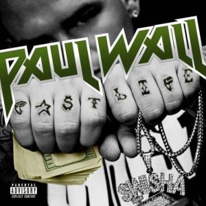 Paul Wall : Fast Life