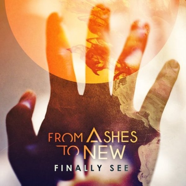 From Ashes to New : Finally See