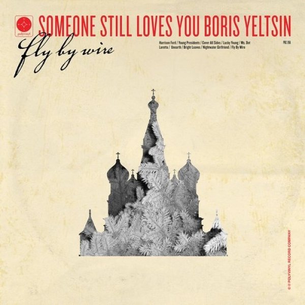 Fly by Wire - Someone Still Loves You Boris Yeltsin