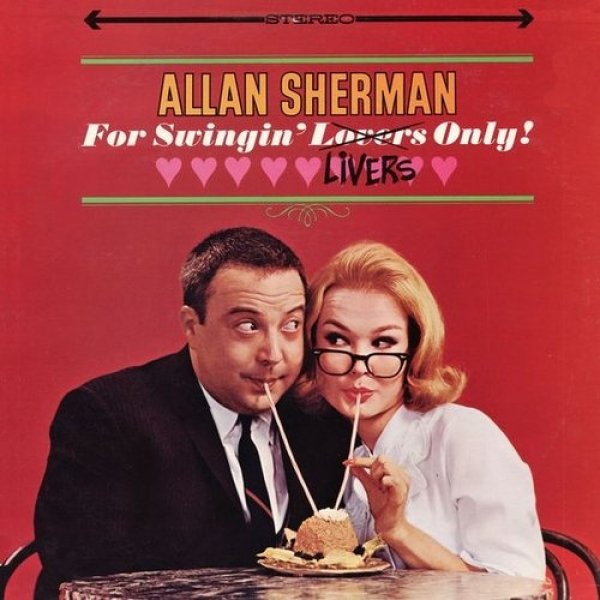 Allan Sherman : For Swingin' Livers Only!