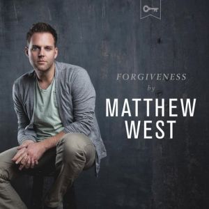 Matthew West : Forgiveness