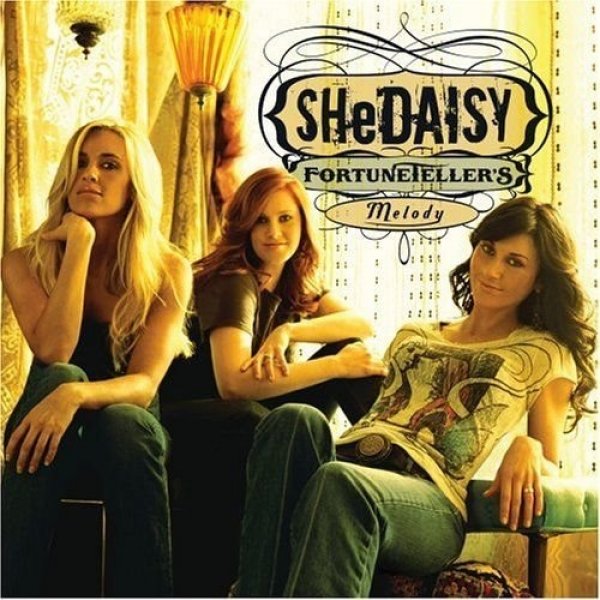 SHeDAISY : Fortuneteller's Melody